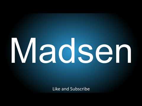 How to correctly pronounce - Madsen.