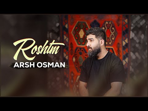 Arsh Osman - Roshtm