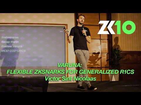ZK10: Varuna: Flexible zkSNARKs for generalized R1CS - Victor Sint Nicolaas