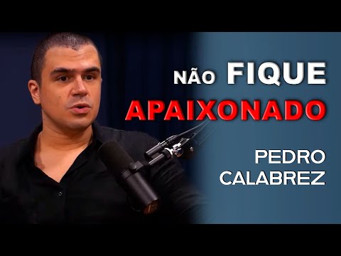 Como controlar a paixão? | Pedro Calabrez
