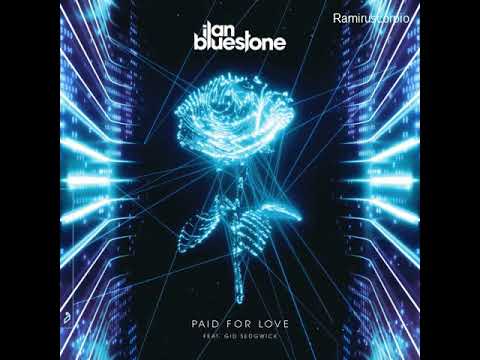 ilan Bluestone feat Gid Sedgwick  Paid For Love (2020)