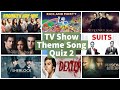 Best TV Show Theme Song Quiz (HQ) | Part 2 - MEDIUM