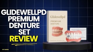Glidewellpd Premium Denture Set Review: Legit Or Scam? Worth The Price?