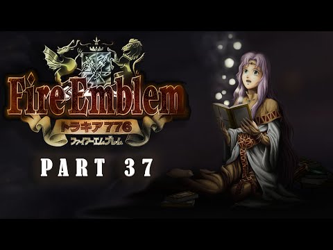 37. Let's Play Fire Emblem: Thracia 776 - Ch11x (1 of 2)