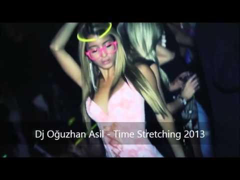 Dj Oğuzhan Asil - Time Stretching 2013