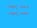 Nepij Jano nepij vodu - Wajdovci