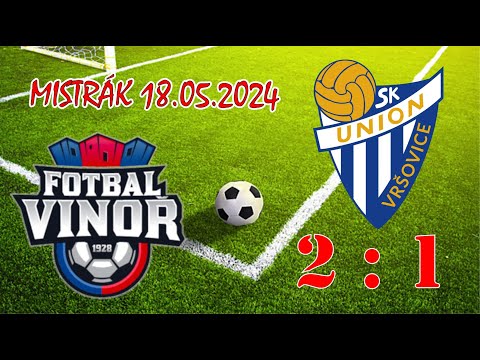 FK VINOŘ 1928 z.s. - SK UNION VRŠOVICE, z.s. . . . (18.05.2024)