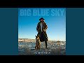 Big Blue Sky