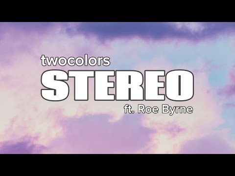 twocolors x Roe Byrne - Stereo (Lyrics) | Extended Mix