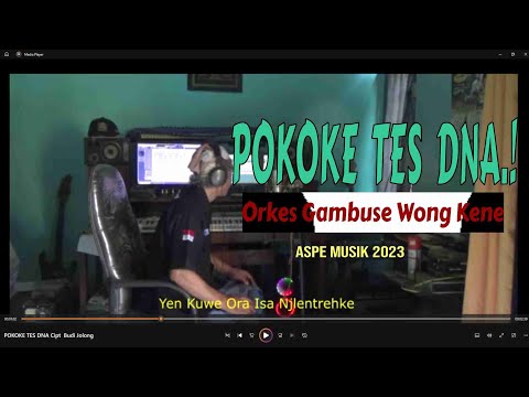 POKOKE TES DNA - GAMBUSE WONG KENE. Cipt  Budi Jolong