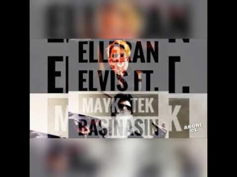 Elleran Elvis ft. Mayk-TEK BAŞINASIN
