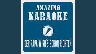 Der Papa wird&#39;s schon richten (Karaoke Version) (Originally Performed By Peter Alexander)