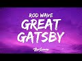 Rod Wave Great Gatsby Lyrics