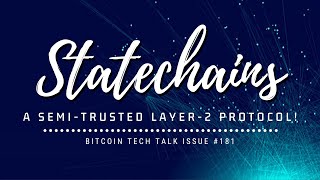 Statechains, a semi-trusted layer-2 protocol! Bitcoin Tech Talk Issue #181