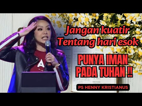 Don't worry about tomorrow‼️ Ps Henny Kristianus || Christian Motivation