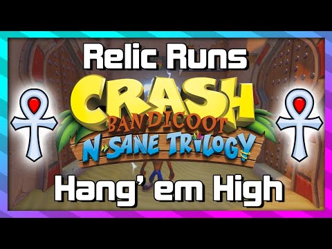 Relic Runs - Hang' em High - Platinum Relic Guide - Crash 3 N.Sane Trilogy