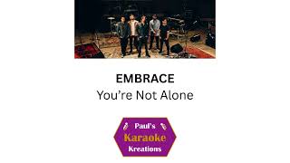 EMBRACE- You’re Not Alone (Karaoke)