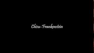 Chisu Frankenstein