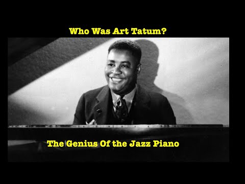 Who was Art Tatum? The Genius of the Jazz Piano
