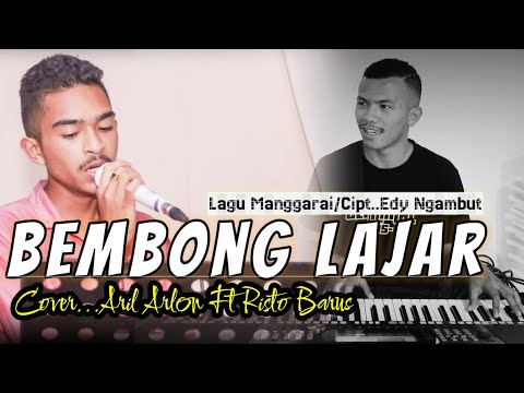 BEMBONG LAJAR ( CIPT..EDY NGAMBUT )COVER ARIL ARLON Ft RISTO BARUS