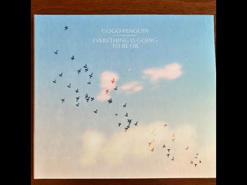 GoGo Penguin -   Everything Is Going to Be OK   (2023)