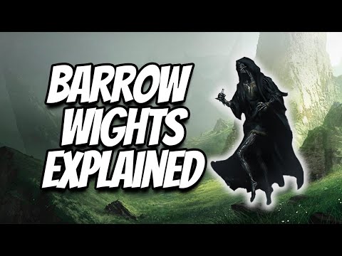 BARROW-WIGHTS EXPLAINED (LOTR)