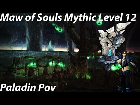 Maw of Souls Mythic Level 12 Paladin POV