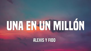 Alexis y Fido - Una En Un Millón (Letra/Lyrics)