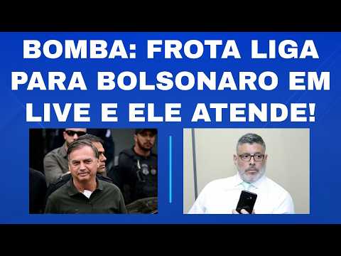 URGENTE: PROIBIDO PELO STF BOLSONARO ATENDE LIGAÇÃO DE ALEXANDRE FROTA!