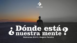 Miniatura del video: ¿Dónde está nuestra mente? (1) | Romanos 8:6-8 | Rogers Peralta