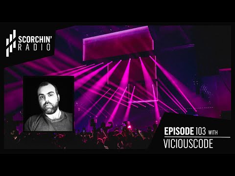 Scorchin' Radio 103 - ViciousCode