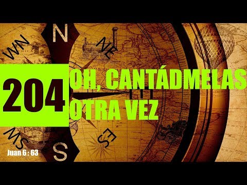 ✅ 204 OH, CANTÁDMELAS OTRA VEZ - HIMNO ADVENTISTA