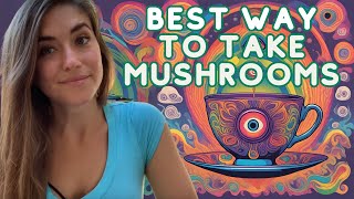 The Best Way to Take Magic Mushrooms