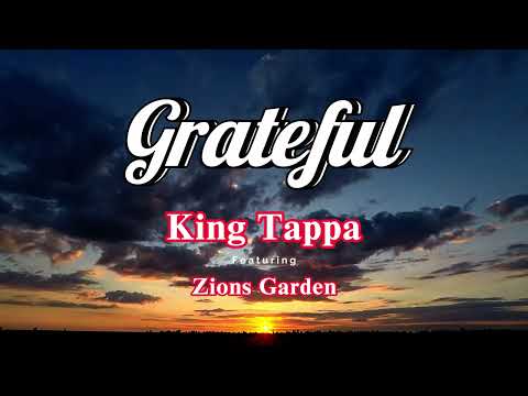 King Tappa – Grateful (feat. Zions Garden) [Official Audio]