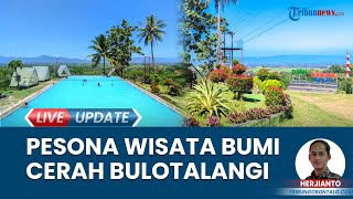 Mengintip Indahnya Objek Wisata Perbukitan Baru di Bumi Cerah Bulotalangi Bone Bolango Gorontalo