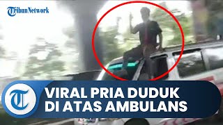 Viral Video Pria Duduk di Atas Mobil Ambulans Berlogo PKB di Jakarta Timur, Ini Penjelasan Polisi