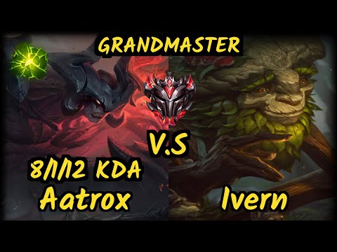 Maxlore (AATROX) vs IVERN - 8/1/12 KDA JUNGLE GAMEPLAY - EUW Ranked GRANDMASTER