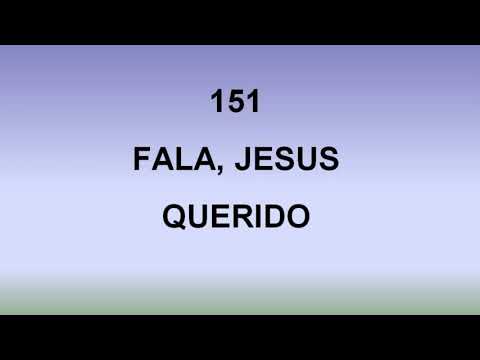 Harpa Cristã 151 - Fala, Jesus Querido