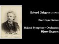 Grieg: Peer Gynt Suites ― Bjarte Engeset & Malmö Symphony Orchestra