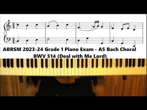 ABRSM 2023-24 Grade 1 Piano Exam A5 Bach Choral BWV 514 (Deal with Me Lord)