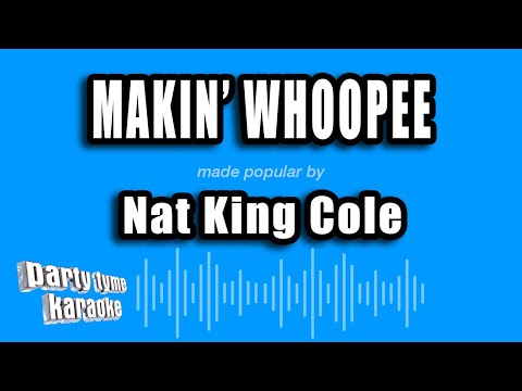 Makin' Whoopie - Nat King Cole