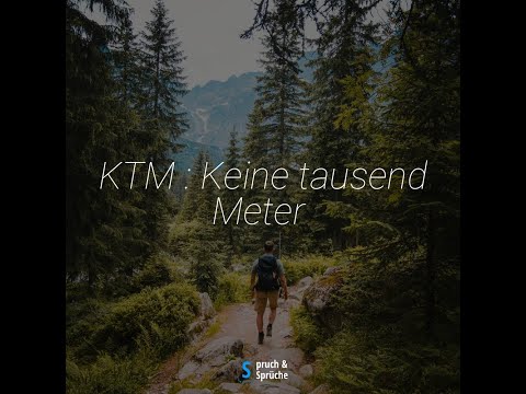 KahTehÄhem... (KTM - Keine Tausend Meter)
