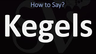 How to Pronounce Kegels? (CORRECTLY)