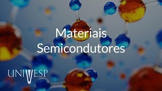 Estrutura da Matéria – Aula 13 - Materiais Semicondutores