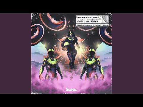 Girl (feat. 7VN) (Noa Klay, Setou & Senyo Remix)