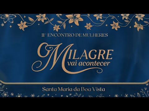 11° Encontro de Mulheres | Santa Maria da Boa Vista