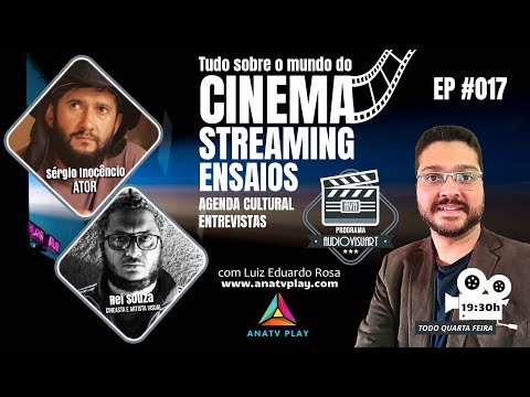 PROGRAMA AUDIOVISUART - Sérgio Inocêncio - Rei Souza - EP #017