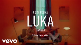Download lagu Rizky Febian, GANGGA - Luka mp3 Download lagu Rizky Febian, GANGGA - Luka mp3