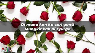 Download lagu DIMANA KAN KU CARI GANTI | WITH LYRICS mp3