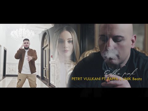 Petrit Vullkani ft. RAFFA x UNiK Beatz - Edhe pak